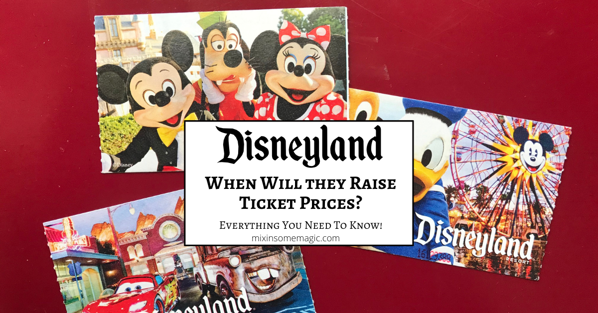 When Will Disneyland Raise Ticket Prices Again? For 2024 * Mix In Some